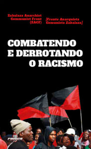 Frente Anarquista Comunista Zabalaza – Combatendo e Derrotando o Racismo