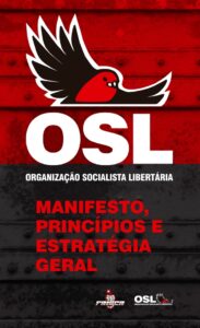 Organização Socialista Libertária (OSL) – Manifesto, Princípios e Estratégia Geral