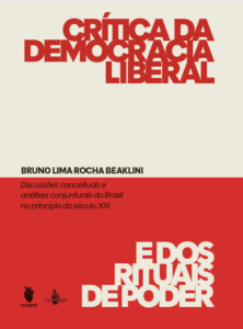 Bruno Lima Rocha Beaklini – Crítica da democracia liberal e dos rituais do poder