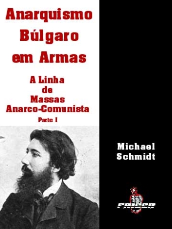 Michael Schmidt – Anarquismo Búlgaro em Armas: a linha de massas anarco-comunista, parte 1