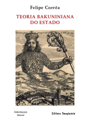 Felipe Corrêa – Teoria Bakuniniana do Estado