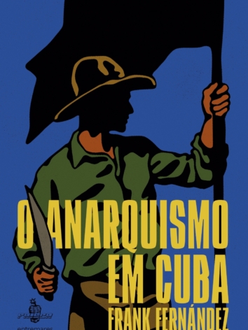 Frank Fernández – O Anarquismo em Cuba