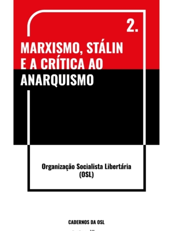 Organização Socialista Libertária (OSL) – Marxismo, Stálin e a crítica ao Anarquismo