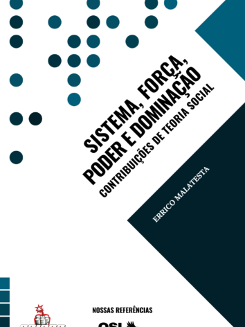 Errico Malatesta – Sistema, força, poder e dominação: contribuições de teoria social